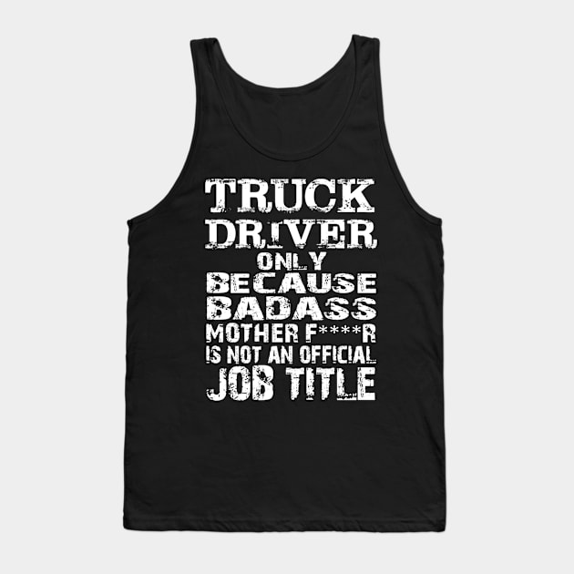 Truck Driver Job Title Tank Top by QUYNH SOCIU